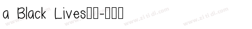 a Black Lives字体字体转换